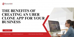 The Benefits of Creating an Uber Clone App for Your Business
